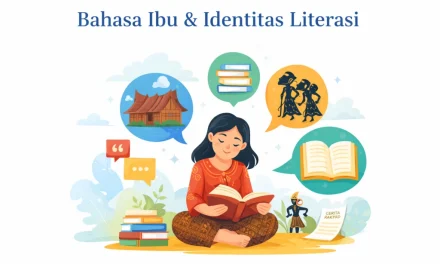 Bahasa Ibu: Identitas Yang Perlu Dijaga Sejak Generasi Pertama